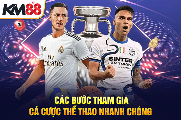 Các bước tham gia cá cược thể thao nhanh chóng