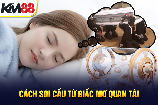 Cách soi cầu từ giấc mơ quan tài