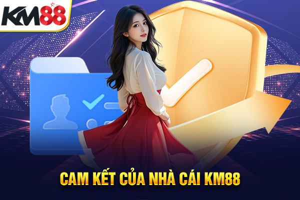 Cam kết của nhà cái KM88