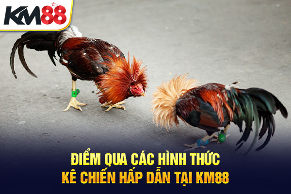 Điểm qua các hình thức kê chiến hấp dẫn tại KM88