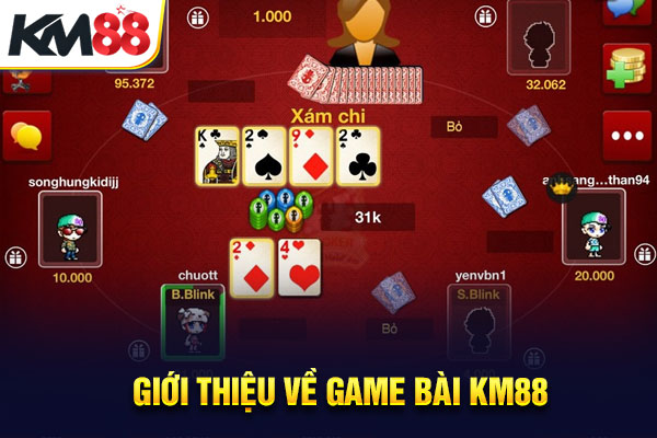 Giới thiệu về game bài KM88