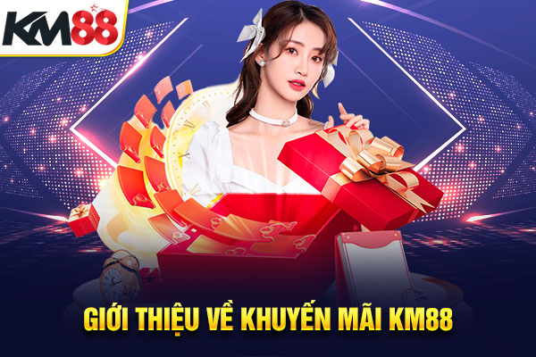 Giới thiệu về khuyến mãi KM88