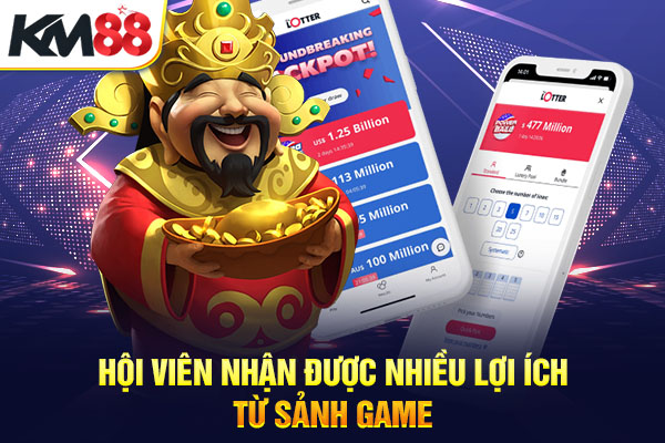 Hội viên nhận được nhiều lợi ích từ sảnh game