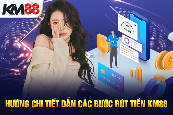 Hướng chi tiết dẫn các bước rút tiền KM88