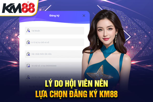 Lưu ý khi hội viên đăng ký tài khoản KM88