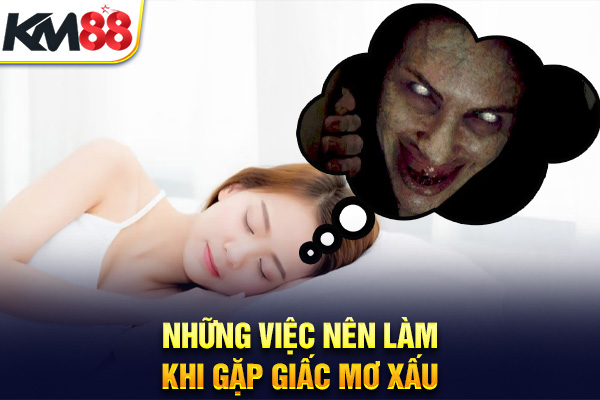 Những việc nên làm khi gặp giấc mơ xấu